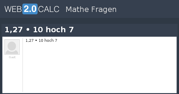 10 Hoch 7 10 Hoch 7