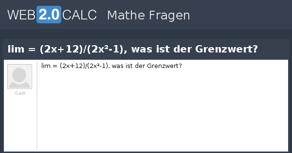 frage-anzeigen-lim-2x-12-2x-1-was-ist-der-grenzwert