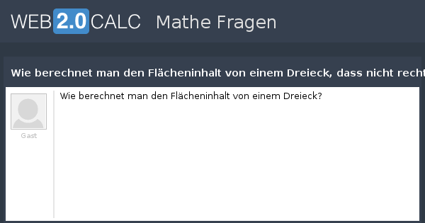 Frage anzeigen - Wie berechnet man den Flächeninhalt von einem Dreieck