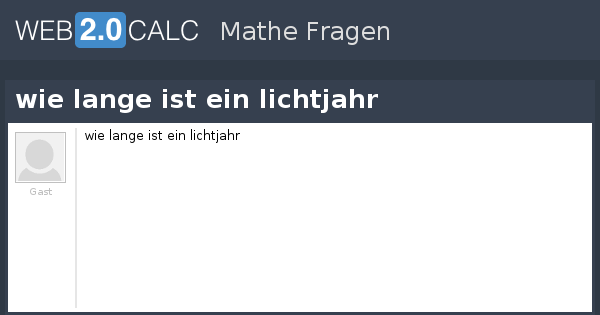 Frage anzeigen - wie lange ist ein lichtjahr